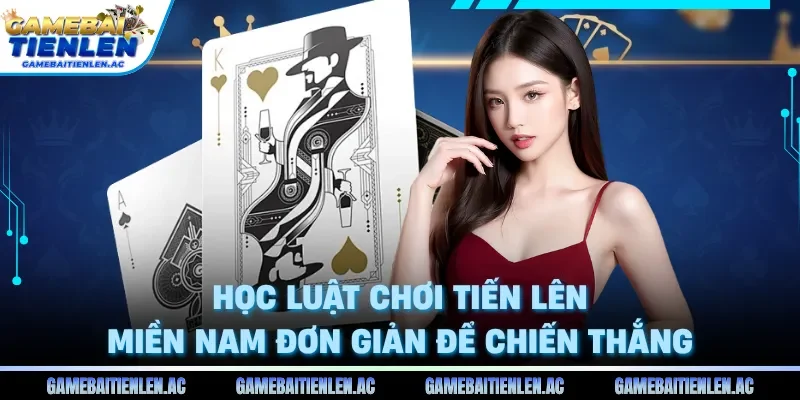 Luật chơi tiến lên miền Nam
