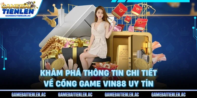 Khám phá thông tin chi tiết về cổng game VIN88 uy tín